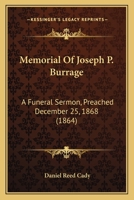 Memorial Of Joseph P. Burrage: A Funeral Sermon, Preached December 25, 1868 1120326230 Book Cover