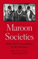 Maroon Societies: Rebel Slave Communities in the Americas 0385065086 Book Cover