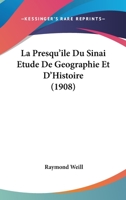 La Presqu'ile Du Sinai Etude De Geographie Et D'Histoire (1908) 1272763978 Book Cover