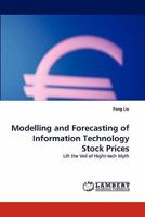 Modelling and Forecasting of Information Technology Stock Prices: Lift the Veil of Hight-tech Myth 3843388091 Book Cover