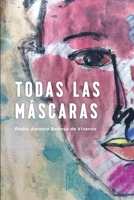 Todas Las M�scaras 1698577419 Book Cover
