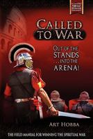 Called to War: Out of the Stands...Into the Arena 0984510168 Book Cover