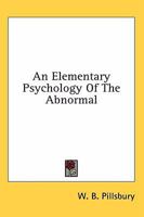 An Elementary Psychology Of The Abnormal 1432563890 Book Cover