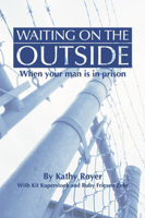 Waiting on the Outside: When Your Man Is in Prison 1592449298 Book Cover