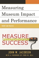 Measuring Museum Impact and Performance: Theory and Practice 144226330X Book Cover