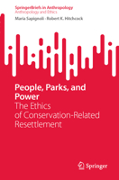 People, Parks, and Power: The Ethics of Conservation-Related Resettlement 3031392663 Book Cover