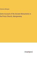 Some Account of the Ancient Monuments in the Priory Church, Abergavenny 3337003109 Book Cover