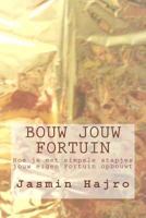 Hoe je met simpele stapjes jouw Eigen Fortuin opbouwt 1976302323 Book Cover