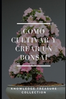 Como Cultivar y Crear un Bonsai B089CQK282 Book Cover