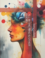 All in the Mind & Other Poems. 1521251398 Book Cover