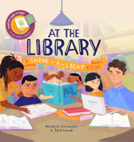 At the Library: A Shine-A-Light Book 1610678230 Book Cover