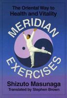 Meridian Exercises: The Oriental Way to Health and Vitality 0870408976 Book Cover