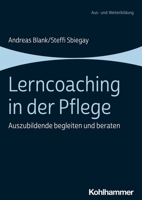 Lerncoaching in Der Pflege: Auszubildende Begleiten Und Beraten 3170428543 Book Cover