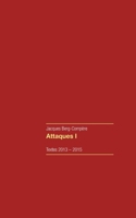 Attaques 1: textes 2013-2015 2322173592 Book Cover