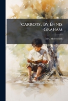 'carrots', By Ennis Graham 1024565963 Book Cover