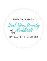 Find Your Magic: Heal Your Anxiety Workbook 1980949921 Book Cover