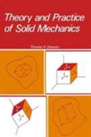 Theory and Practice of Solid Mechanics 1461342791 Book Cover
