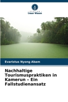 Nachhaltige Tourismuspraktiken in Kamerun - Ein Fallstudienansatz (German Edition) 6208210801 Book Cover