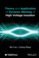 Theory and Application of Dynamic Wetting for High Voltage Insulator 1394385153 Book Cover