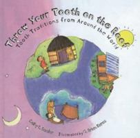 Throw Your Tooth on the Roof: Tooth Traditions from Around the World B006GHAPYC Book Cover