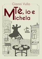 Tè, io e Michela (Italian Edition) B0CGGVMRFX Book Cover