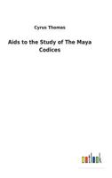 Aids to the Study of The Maya Codices 1512124672 Book Cover