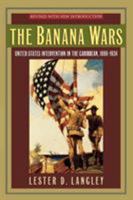 The Banana Wars: United States Intervention in the Caribbean, 1898-1934 0842050477 Book Cover