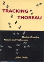 Tracking Thoreau: Double-Crossing Nature and Technology 1611472946 Book Cover