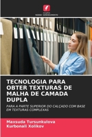 Tecnologia Para Obter Texturas de Malha de Camada Dupla (Portuguese Edition) 6209577563 Book Cover