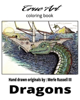 True Art Dragons: Coloring book B0BTS1XMTP Book Cover