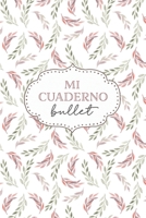 Mi Cuaderno Bullet: cuaderno 6x9 pulgadas bullet planner, 120 p�ginas, diario, apuntes, dise�a tu propia agenda, tapa blanda hojas acuarela 1708408789 Book Cover