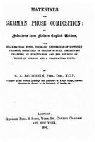 Materials for German Prose Composition, Or, Selections from Modern English Writers, with Grammatical Notes, Idiomatic Renderings of Difficult Passages, and a General Introduction 1356927211 Book Cover