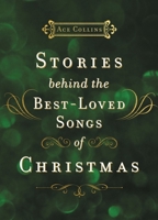 Stories Behind the Best-Loved Songs of Christmas (Stories Behind Books) 0310239265 Book Cover