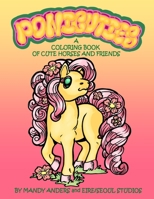Ponicuties: A Coloring Book of Cute Horses and Friends B0CHLCPNZW Book Cover