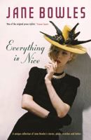 Everything Is Nice: Collected Stories, Fragments and Plays 1853810525 Book Cover
