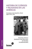 Historia de Clerigos y Religiosas En Las Americas: Conexiones Entre Argentina y Brasil (Siglos XVIII y XIX) 9877231077 Book Cover