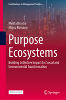 Purpose Ecosystems: Building Collective Impact for Social and Environmental Transformation (Contributions to Management Science) 3032383811 Book Cover