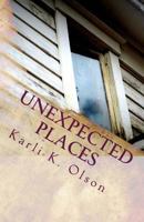 Unexpected Places: A Novel 1481153994 Book Cover