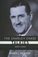 The Charley Chase Talkies: 1929-1940 0810891611 Book Cover