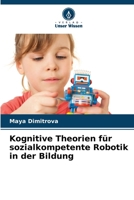 Kognitive Theorien für sozialkompetente Robotik in der Bildung (German Edition) 6208587794 Book Cover