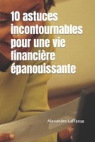 10 astuces incontournables pour une vie financière épanouissante B0BXNC78K1 Book Cover