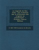 La Legende de Don Juan: Son Evolution Dans La Litterature: Des Origines Au Romantisme 2329248695 Book Cover