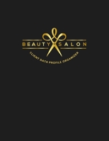 Client Data Profile Organizer: Client Log Book with Alphabet Tabs | Customer Information Book | Client Tracking Book | Client Appointment Book | Nail ... & Supplies (Client Information Organizer) 1659591503 Book Cover