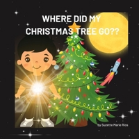 Where Did My Christmas Tree Go? B0GGZN1KQF Book Cover