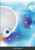 Al Confine del Tempo: Silloge poetica 1471751139 Book Cover