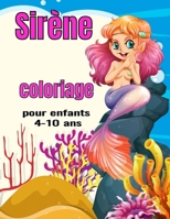 sirène Coloriage pour enfants 4-10 ans: grand livre d'activités sirènes pour les filles et garcons - livre à colorier des Merveilleuses sirènes (French Edition) B084Q8Z8R7 Book Cover