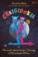 Chrisidokia: or The most adventurous Journey of Wirmlands Wirms B0BLG5BG24 Book Cover