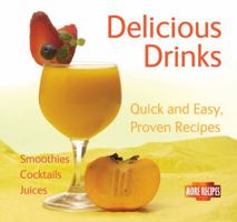 Delicious Drinks: Quick & Easy, Proven Recipes 0857751506 Book Cover