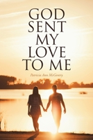 God Sent My Love to Me 1645154394 Book Cover