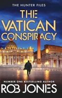 The Vatican Conspiracy: The BRAND NEW action-packed conspiracy thriller that will keep you guessing (The Hunter Files) 1806000474 Book Cover